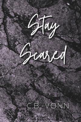 Stay Scared: Stay With Me: Book 2 - C B Vonn - cover