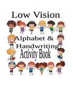 Low Vision Alphabet and Handwriting Activity Book