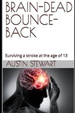 Braindead Bounceback: ONLY A 60 MINUTE READ: Surviving a stroke at the age of 13