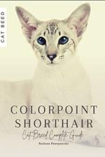 Colorpoint Shorthair: Cat Breed Complete Guide