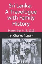 Sri Lanka: A Travelogue with Family History: September 1-12, 2023