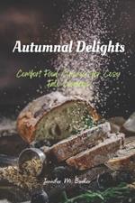 Autumnal Delights: Comfort Food Classics for Cozy Fall Evenings