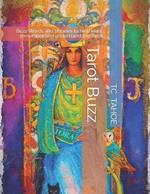 Tarot Buzz: Buzz words and phrases to help learn, remember and understand the Tarot.