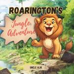 Roarington's Jungle Adventure: Children's Book (age 3-8)