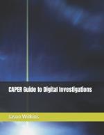 CAPER Guide to Digital Investigations