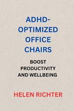 Adhd-Optimized Office Chairs: Boost Productivity and Wellbeing