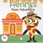 Henry's Pizza Adventure: Children's picture book about a slice of pizza.