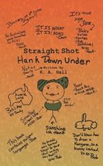 Straight Shot 3: Hank Down Under