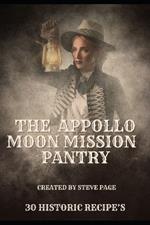 The Appollo Moon Mission Pantry: 30 out of this world recipe's