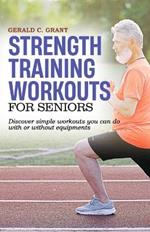 Strength Training Workouts For Seniors: Easy home workouts for strength, fitness and stamina