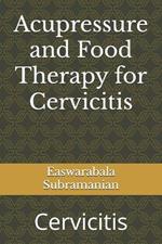 Acupressure and Food Therapy for Cervicitis: Cervicitis