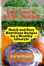 Plant Powered Kitchen Cookbook: Quick and easy nutritious recipes for a healthy lifestyle