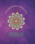 Ayurveda Mandala Coloring Book: To Integrate Ayurveda Principles