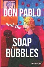 Don Pablo and the soap bubbles