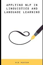 Applying NLP in Linguistics and Language Learning