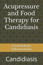 Acupressure and Food Therapy for Candidiasis: Candidiasis