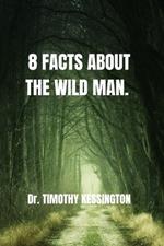 8 Facts about the Wild Man