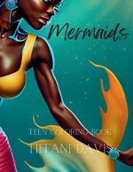 Mermaids: Teen Coloring Book