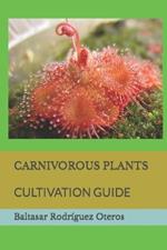 Carnivorous Plants: Cultivation Guide