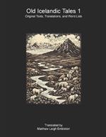 Old Icelandic Tales 1: Original Texts, Translations, and Word Lists