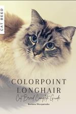 Colorpoint Longhair: Cat Breed Complete Guide