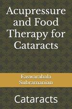 Acupressure and Food Therapy for Cataracts: Cataracts