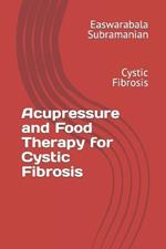 Acupressure and Food Therapy for Cystic Fibrosis: Cystic Fibrosis