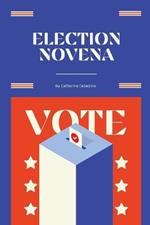 Election Novena: A Spiritual Journey through Democracy