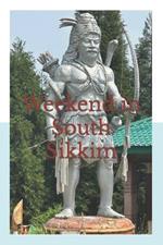 Weekend in South Sikkim: A trip to Gangtok, Namchi, Yangang and Siliguri.