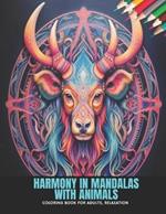 Harmony in Mandalas with Animals: Coloring Book for Adults, Relaxation, 50 Pages, 8.5 x 11 inches