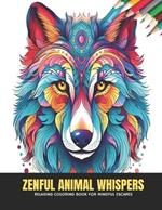 Zenful Animal Whispers: Relaxing Coloring Book for Mindful Escapes, 50 Pages, 8.5 x 11 inches