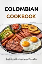 Colombian Cookbook: Traditional Recipes from Colombia