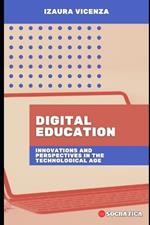 Digital Education: Innovations and Perspectives in the Technological Age