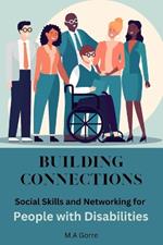 Building Connections: Social Skills and Networking for People with Disabilities