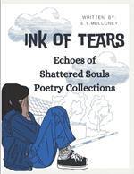 Ink of Tears: Echoes of Shattered Souls Poetry Collections