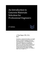 An Introduction to Concrete Materials Selection for Professional Engineers