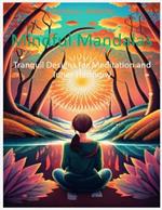 Mindful Mandalas: Tranquil Designs for Meditation and Inner Harmony