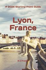 Lyon, France: Plus the Saône and Rhône Confluence Region