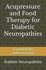Acupressure and Food Therapy for Diabetic Neuropathies: Diabetic Neuropathies