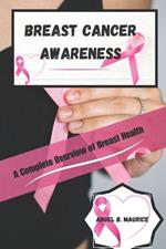 Breast Cancer Awareness: A Complete Overview of Breast Health