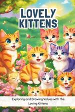 Lovely Kittens: Exploring and Drawing Values with the Loving Kittens