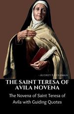 The Saint Teresa of Avila Novena: The Novena of Saint Teresa of Avila with Guiding Quotes