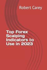 Top Forex Scalping Indicators to Use in 2023
