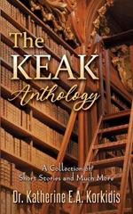 The KEAK Anthology: A Collection of Short Stories and Much More
