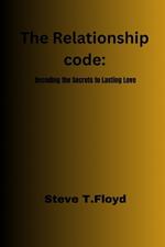 The Relationship Code: Decoding the Secret to Lasting love