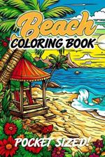 Beach Coloring Book: Pocket Sized Edition