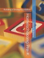 Homeschooling Pre-K: Building a Strong Foundation