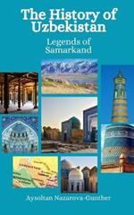 The History of Uzbekistan: Legends of Samarkand