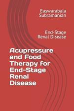 Acupressure and Food Therapy for End-Stage Renal Disease: End-Stage Renal Disease
