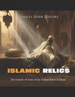 Islamic Relics: The History of Some of the Holiest Items in Islam